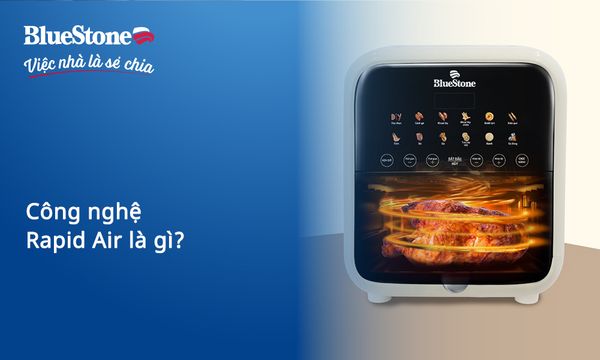 Công nghệ Rapid Air là gì? Bí quyết chiên nướng hiện đại