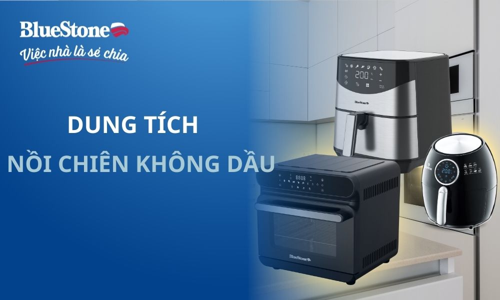 Chọn dung tích nồi chiên không dầu phù hợp cho gia đình