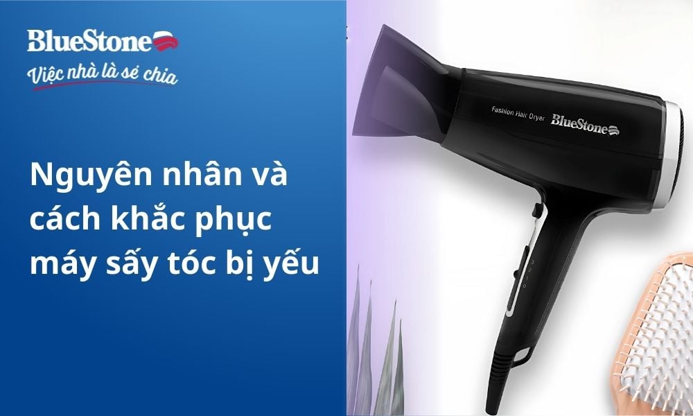 Nguyên nhân và cách khắc phục máy sấy tóc bị yếu