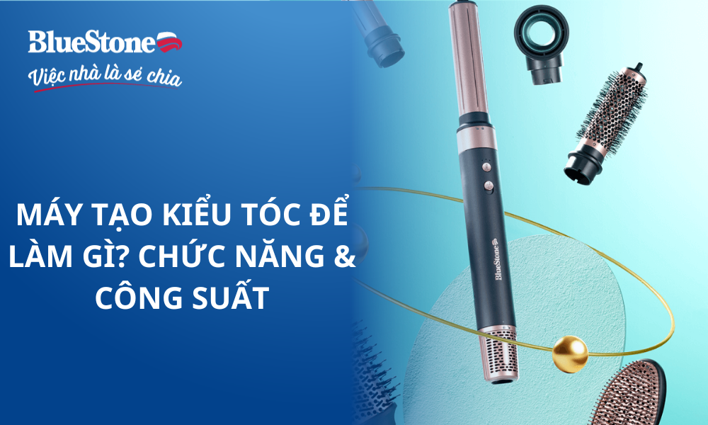 Máy tạo kiểu tóc để làm gì? Chức năng & công suất