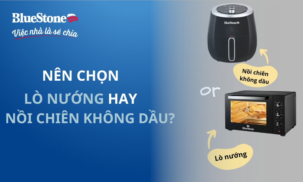 Nên mua lò nướng hay nồi chiên không dầu để sử dụng?