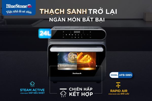 NỒI CHIÊN KHÔNG DẦU BLUESTONE AFB-5895 – THẠCH SANH TRỞ LẠI CÙNG MẸ TRỔ TÀI