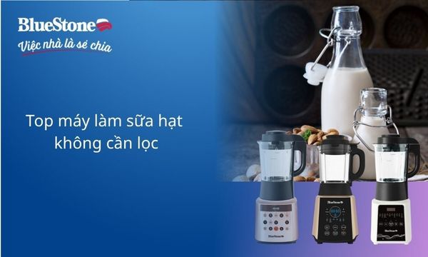 TOP 5 máy làm sữa hạt không cần lọc, sữa sánh mịn cực thích