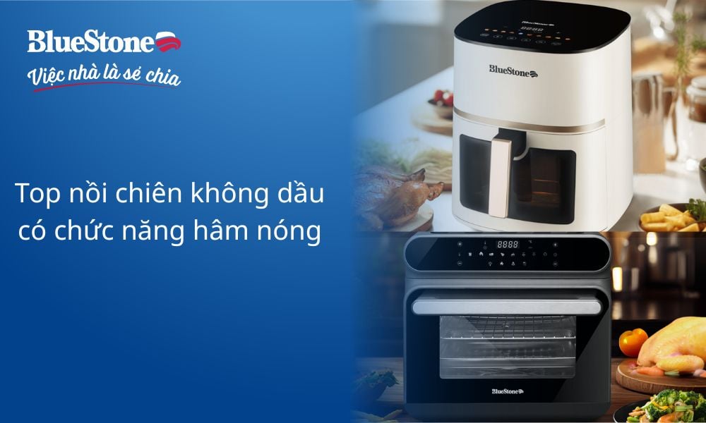 TOP 5 nồi chiên không dầu có chức năng hâm nóng tiện lợi