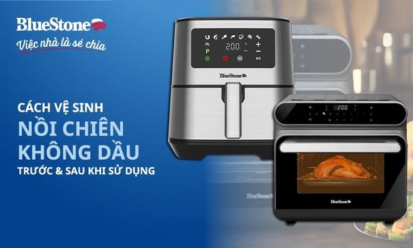 Vệ sinh nồi chiên không dầu đúng cách trước, sau khi sử dụng