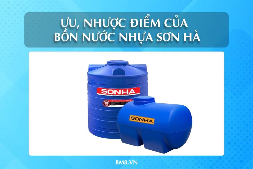 Ưu và nhược điểm của bồn nước nhựa Sơn Hà