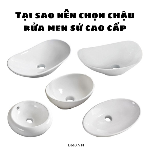 Tại sao nên chọn chậu rửa bằng sứ cao cấp