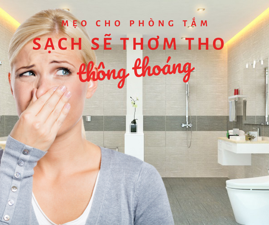 Mách bạn cách giữ phòng tắm luôn sạch sẽ thơm tho