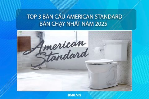 Top 3 Bàn Cầu American Standard Bán Chạy Nhất Năm 2025