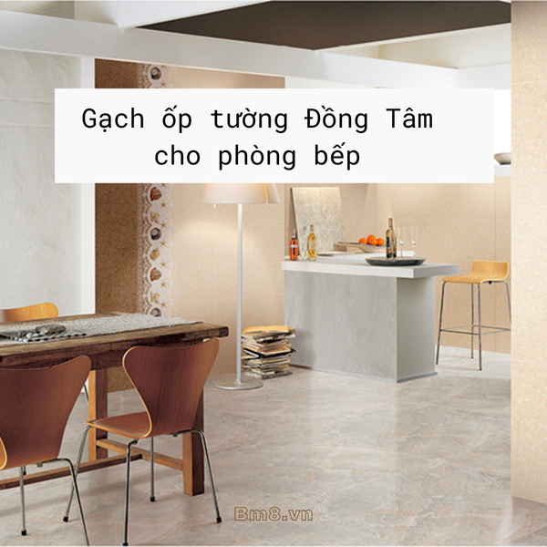 Gạch ốp tường Đồng Tâm phòng bếp