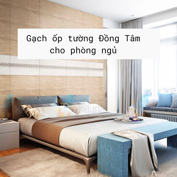 Gạch ốp tường Đồng Tâm phòng ngủ