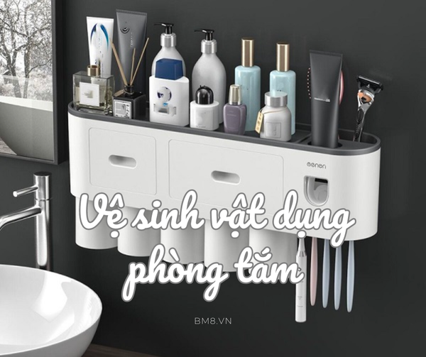 vệ sinh vật dụng phòng tắm