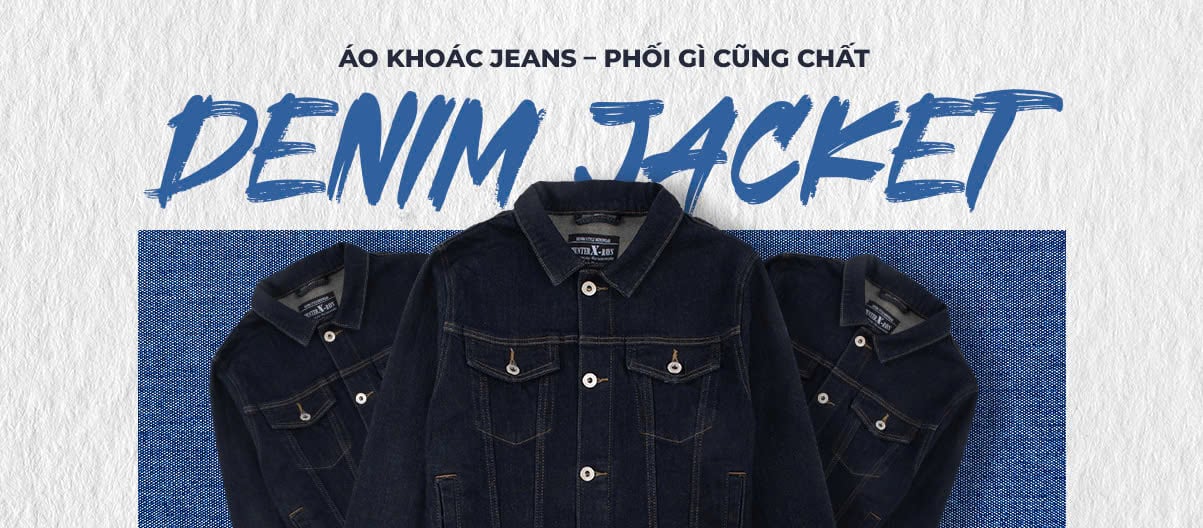 Áo Khoác Jean Nam: Phối Sao Cho Đẹp, Mặc Sao Cho Chuẩn