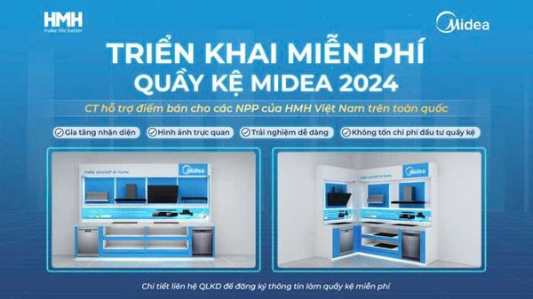 HMH TRIỂN KHAI MIỄN PHÍ QUẦY KỆ MIDEA CHO NHÀ PHÂN PHỐI TOÀN QUỐC!