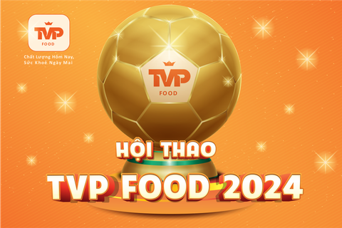 CHÀO MỪNG NGÀY GIA ĐÌNH VIỆT NAM 28/6 - CHÀO MỪNG ĐẠI GIA ĐÌNH TVP FOOD ĐẾN VỚI HỘI THAO KỶ NIỆM 19 NĂM THÀNH LẬP CÔNG TY