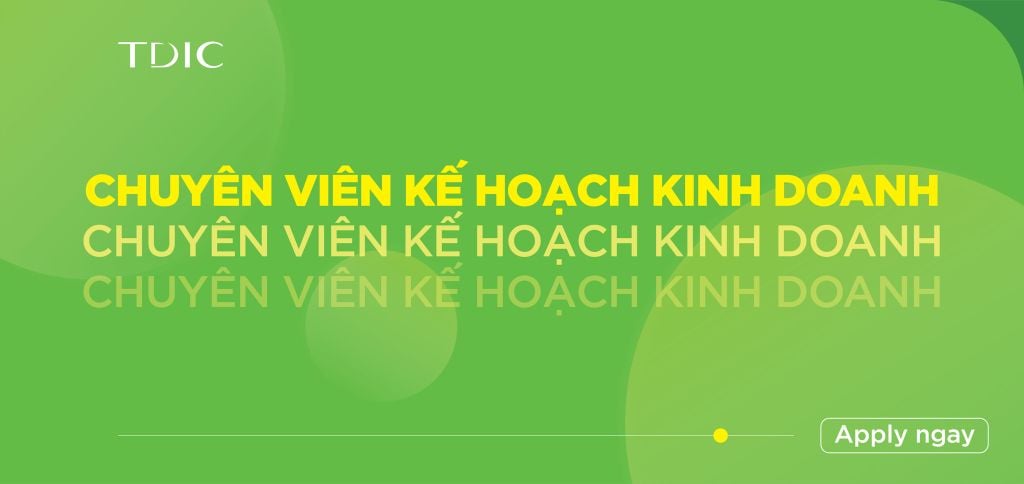 [HCM] CHUYÊN VIÊN KẾ HOẠCH KINH DOANH
