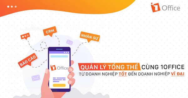 1Office là gì? Review tất cả về phần mềm quản trị doanh nghiệp từ Việt Nam