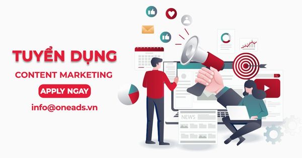 OneAds Digital - Tuyển Dụng Vị Trí Content Marketing - Tp Hồ Chí Minh