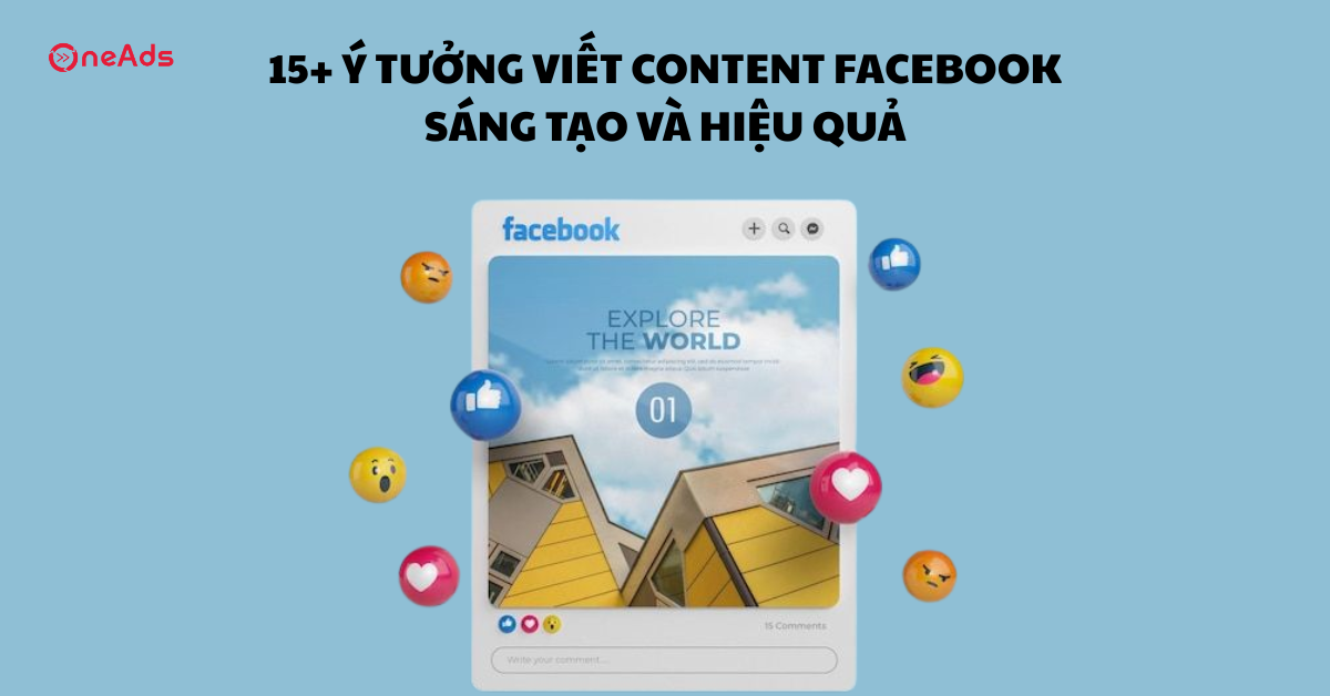 15+ Ý tưởng viết Content Facebook sáng tạo và hiệu quả