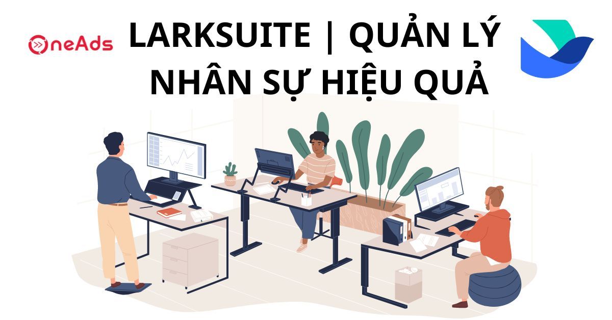 Ứng dụng Larksuite trong quản lý nhân sự hiệu quả