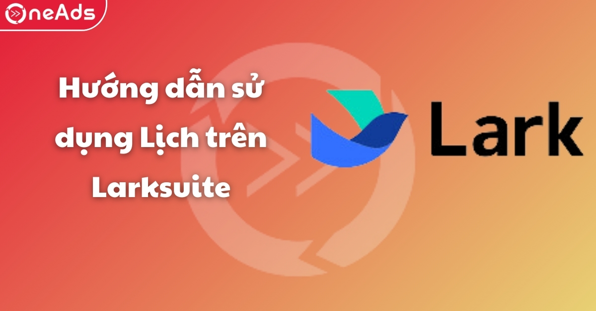 Hướng dẫn sử dụng lịch trên Larksuite