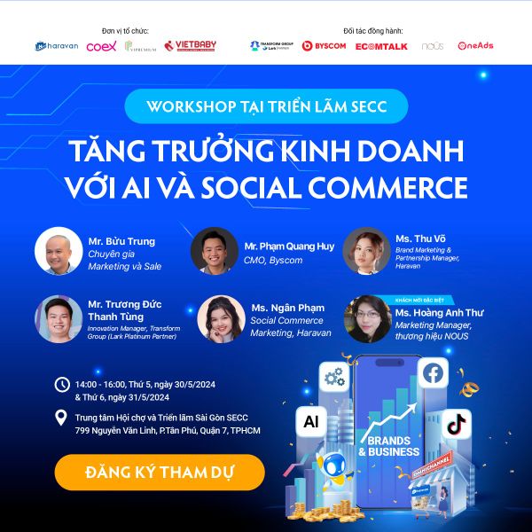 SỰ KIỆN [BÙNG NỔ DOANH THU VỚI 𝗔𝗜, 𝗦𝗢𝗖𝗜𝗔𝗟 𝗖𝗢𝗠𝗠𝗘𝗥𝗖𝗘 & KINH DOANH ĐA KÊNH]