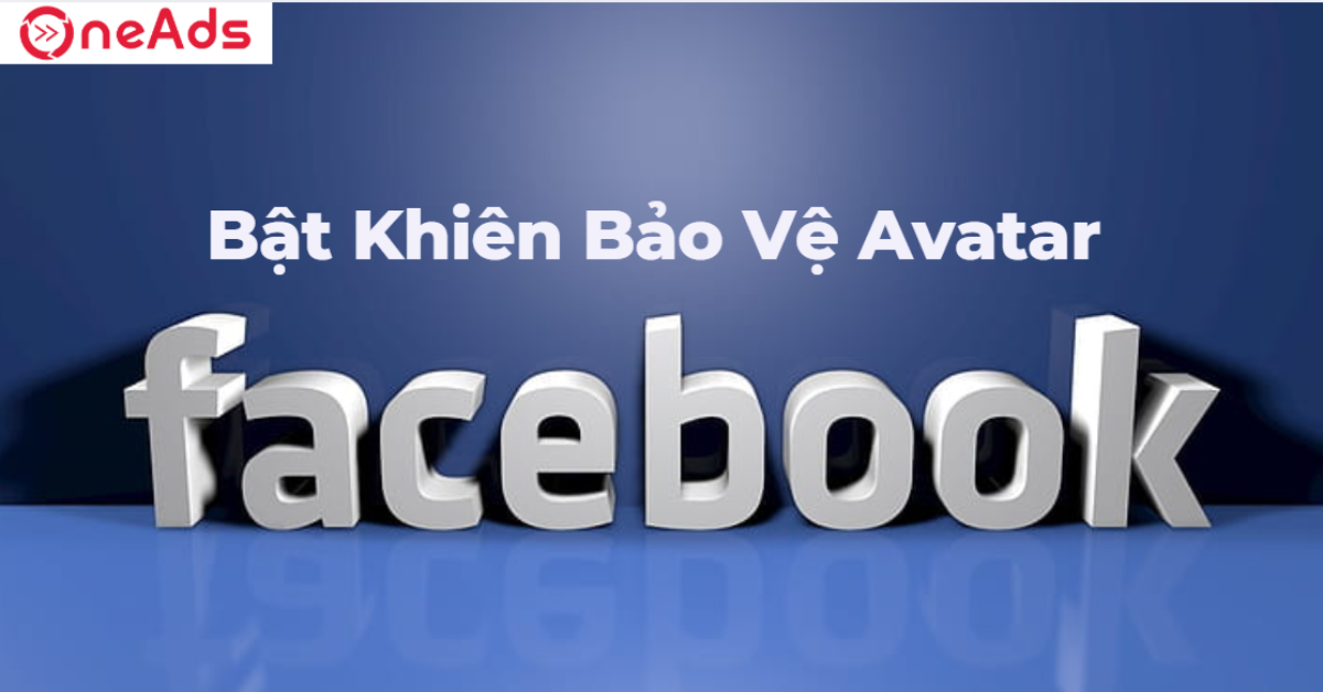 Hướng Dẫn Chi Tiết Bật Khiên Bảo Vệ Avatar Facebook 2025