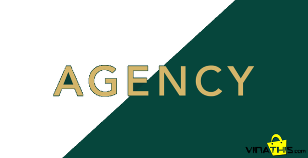 Agency là gì? Lựa chọn Agency 