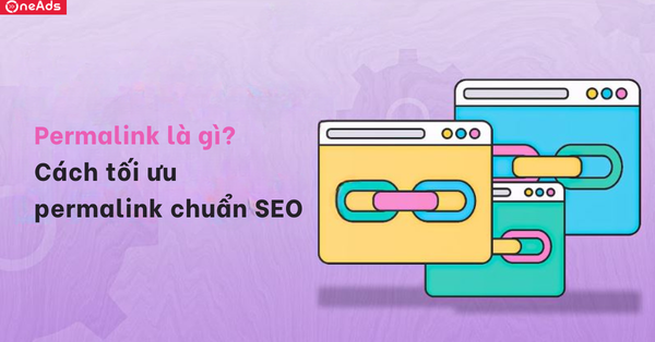 Permalink là gì? Cách tối ưu permalink chuẩn SEO