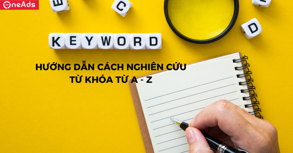 Hướng dẫn cách nghiên cứu từ khóa từ A - Z