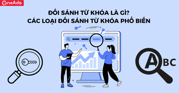 Đối sánh từ khóa là gì? Các loại đối sánh từ khóa phổ biến