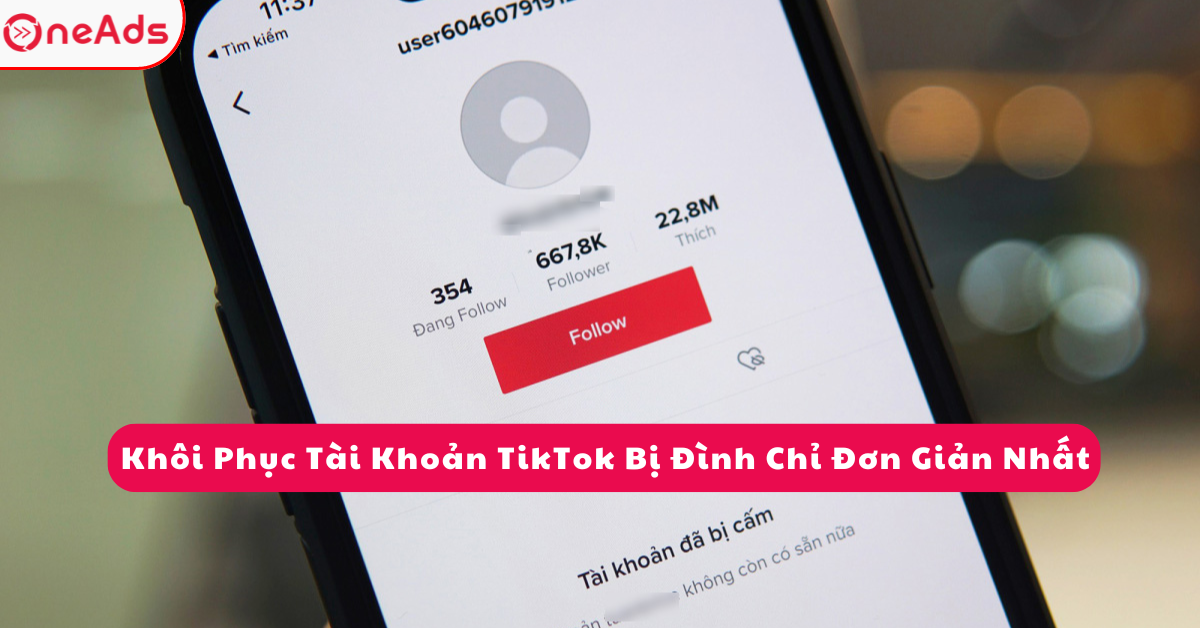 Khôi Phục Tài Khoản TikTok Bị Đình Chỉ Đơn Giản Nhất