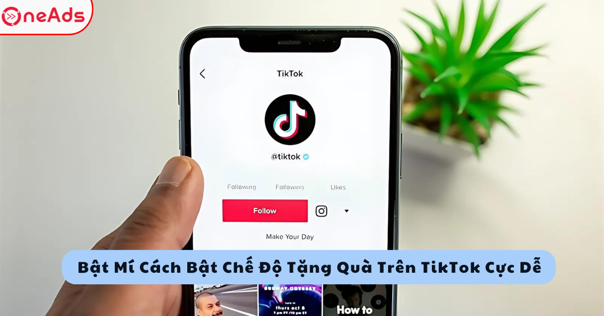 Bật Mí Cách Bật Chế Độ Tặng Quà Trên TikTok Cực Dễ