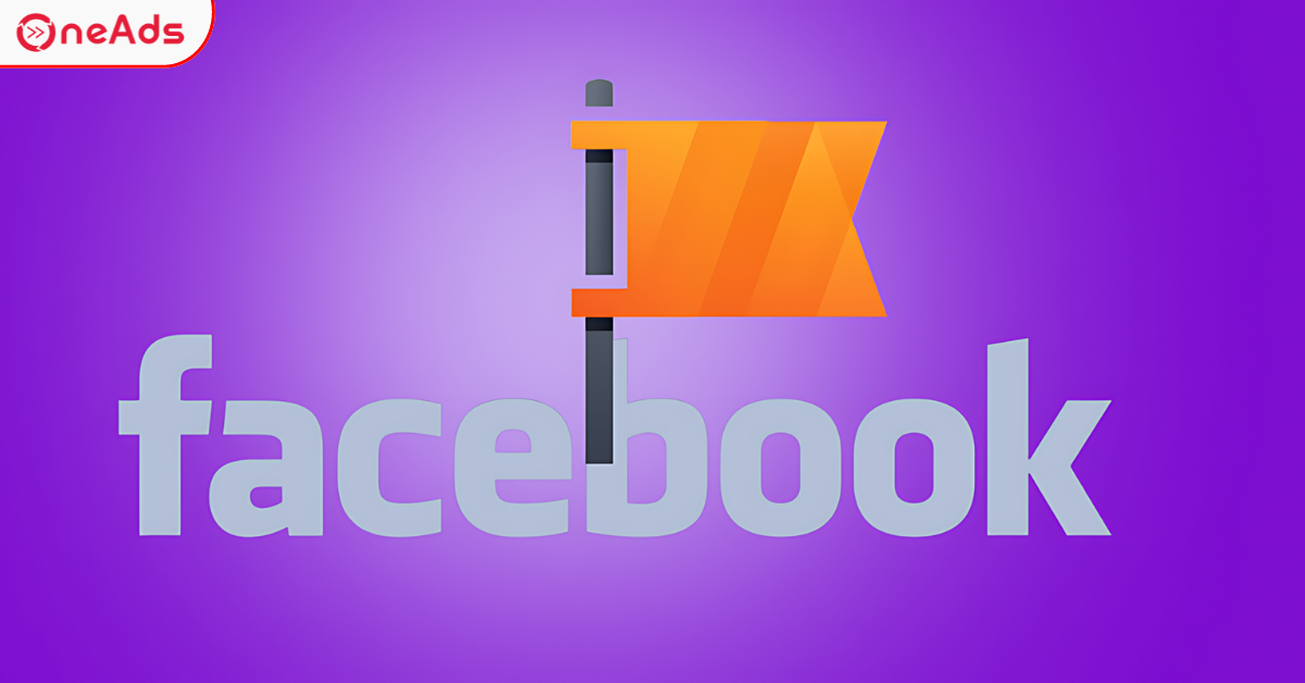 Hướng Dẫn Mở Tài Khoản Quảng Cáo Facebook Bị Gắn Cờ Đơn Giản