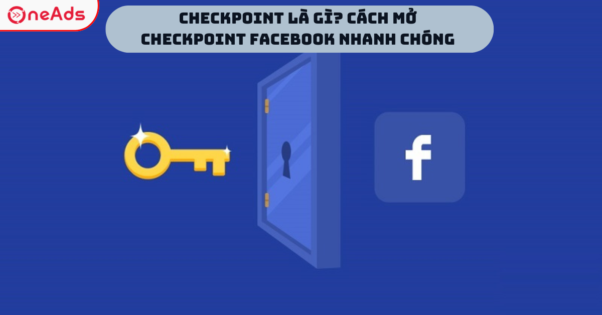 Checkpoint là gì? cách mở checkpoint facebook nhanh chóng