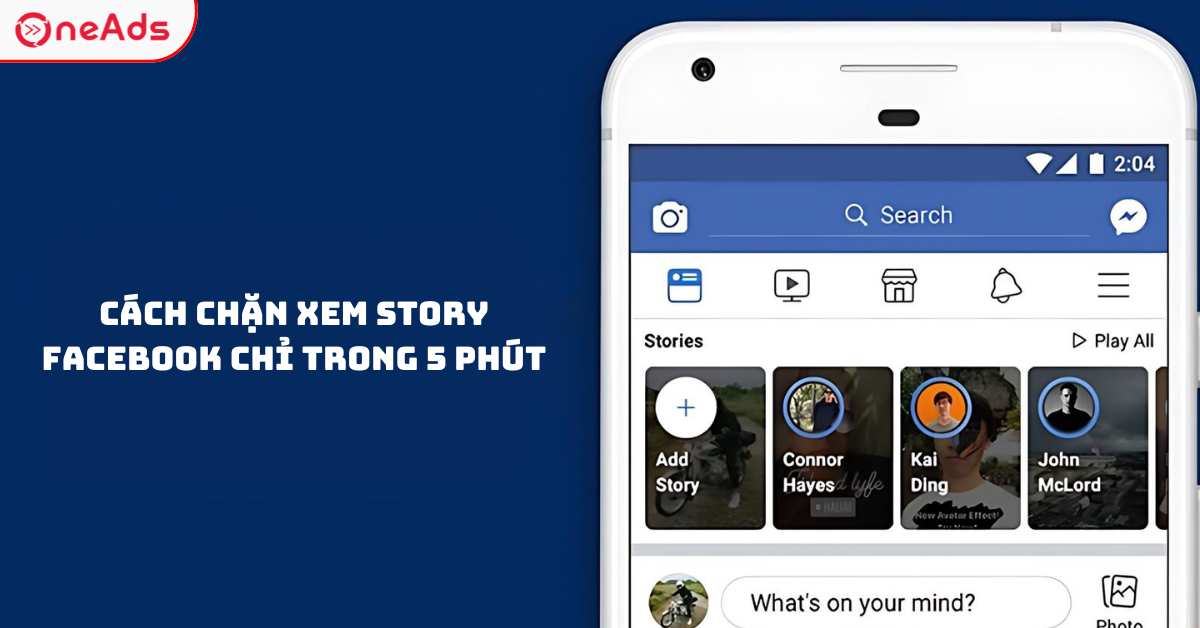 Cách Chặn Xem Story Facebook Chỉ Trong 5 Phút