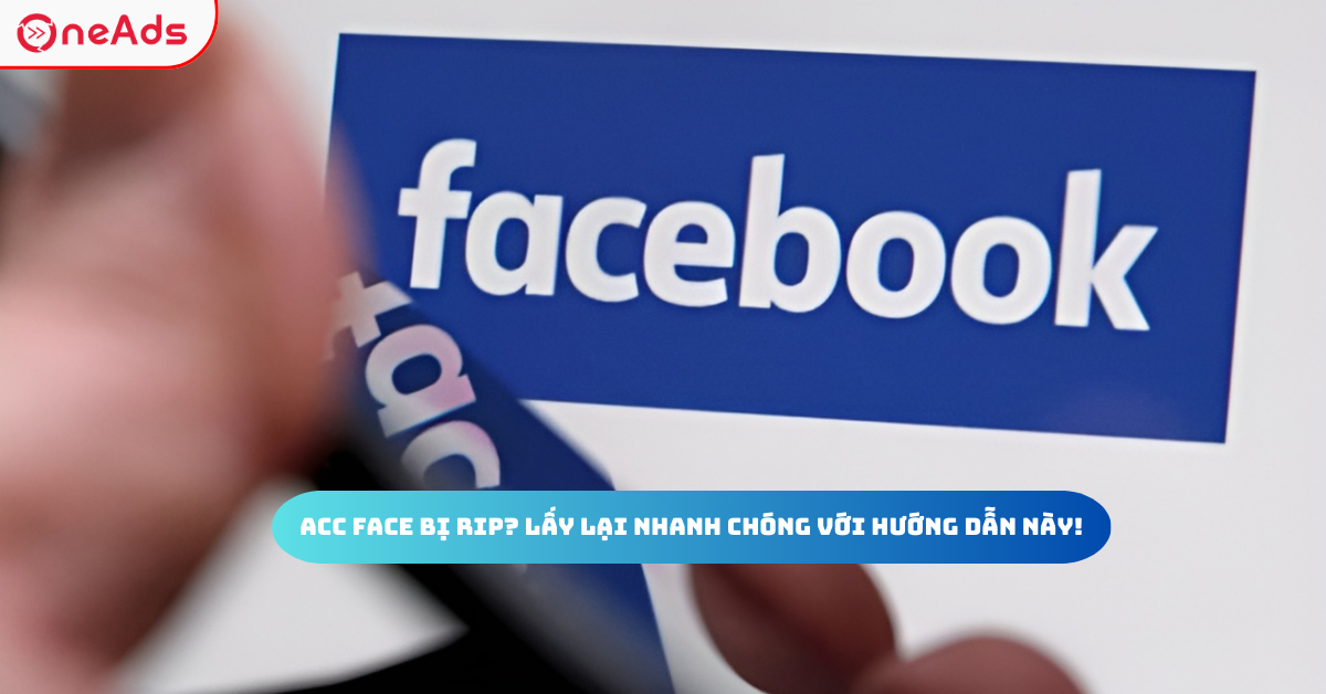 Acc Face Bị Rip? Lấy Lại Nhanh Chóng Với Hướng Dẫn Này!