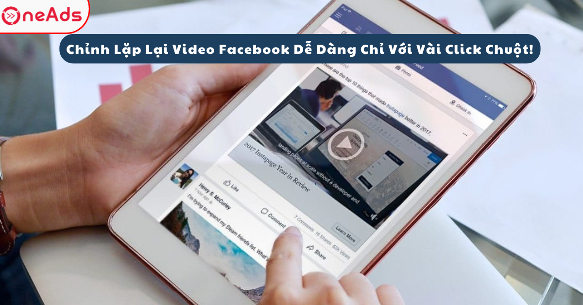 Chỉnh Lặp Lại Video Facebook Dễ Dàng Chỉ Với Vài Click Chuột!