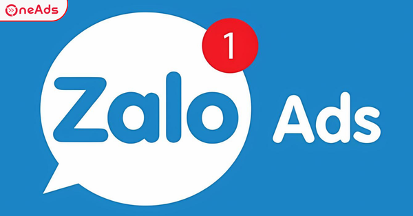 Zalo Ads Là Gì? Giải Pháp Quảng Cáo Nền Tảng Chat Số 1 Việt Nam