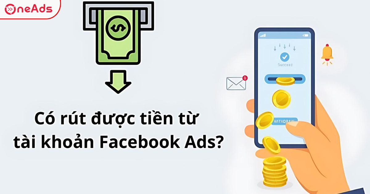 Cách  Rút Tiền Từ Tài Khoản Quảng Cáo Facebook Đơn Giản