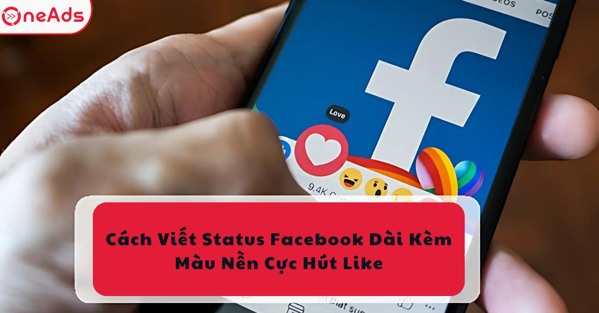 Cách Viết Status Facebook Dài Kèm Màu Nền Cực Hút Like
