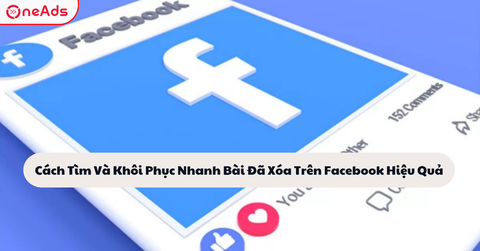 Cách Tìm Và Khôi Phục Nhanh Bài Đã Xóa Trên Facebook Hiệu Quả