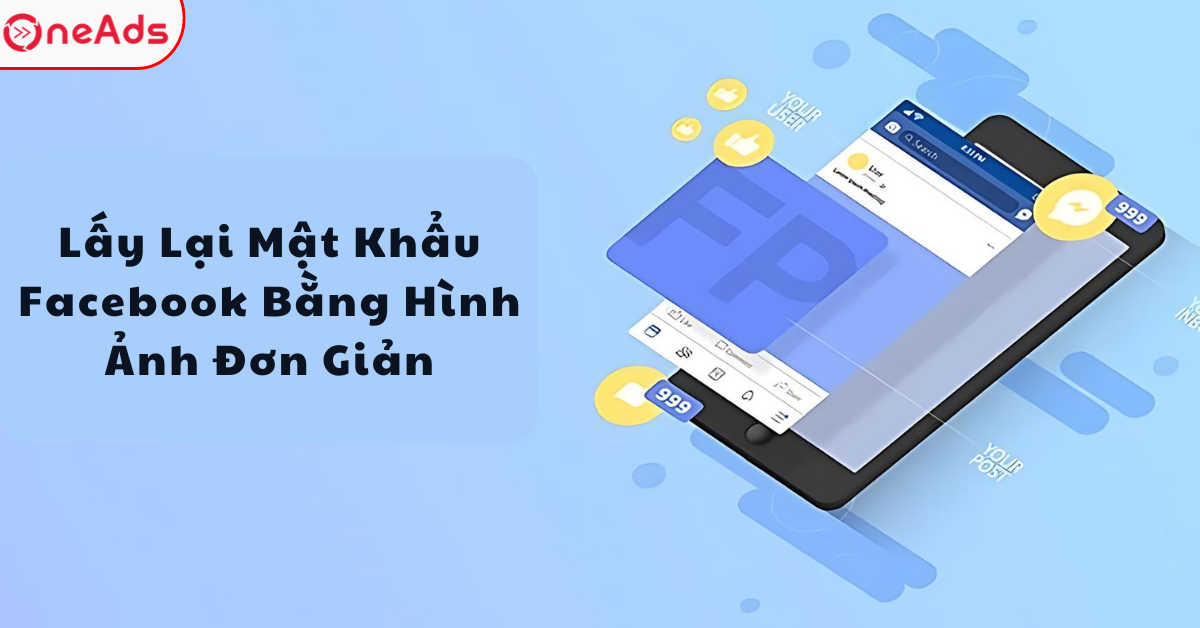 Lấy Lại Mật Khẩu Facebook Bằng Hình Ảnh Đơn Giản