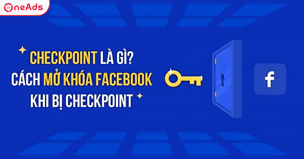 Facebook Bị Checkpoint? Gỡ Nhanh Chỉ Trong 5 Phút Với Hướng Dẫn Này!