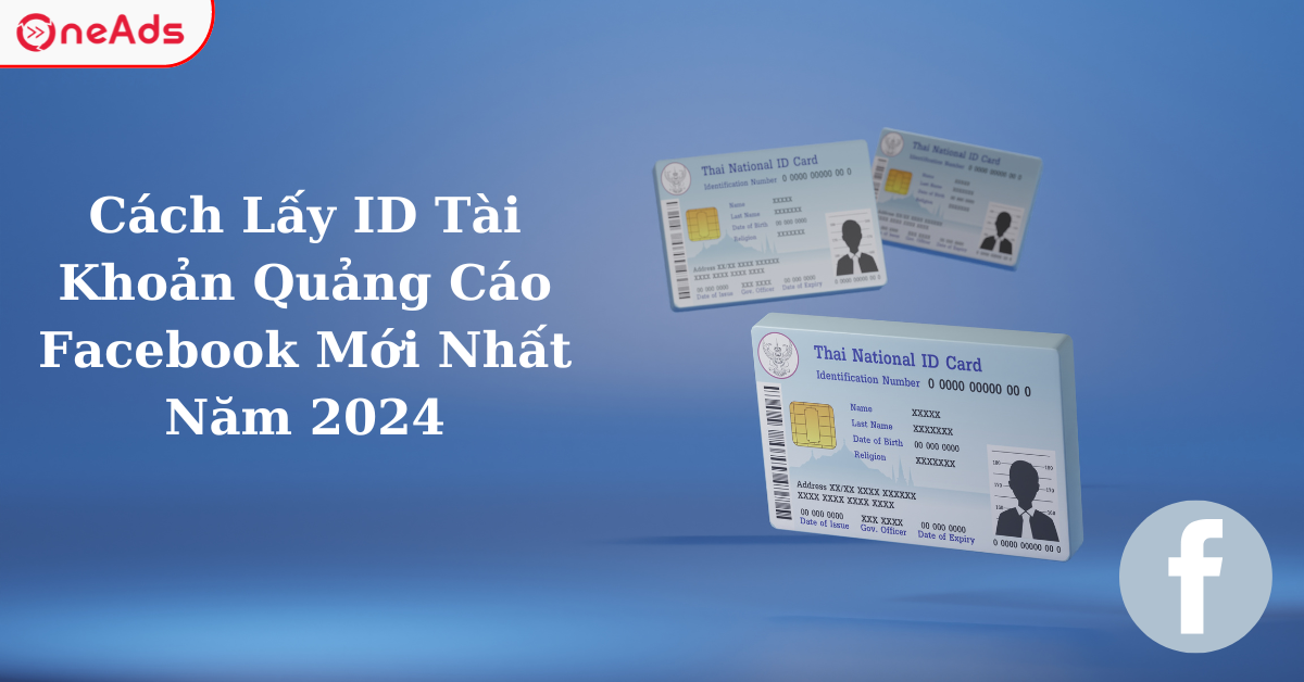 Cách Lấy ID Tài Khoản Quảng Cáo Facebook