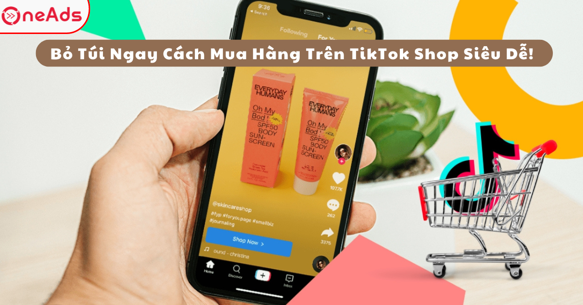 Bỏ Túi Ngay Cách Mua Hàng Trên TikTok Shop Siêu Dễ!