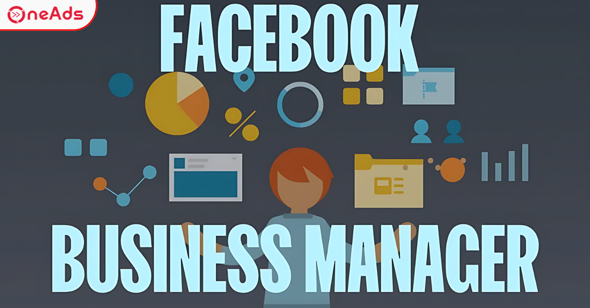 Hướng Dẫn Tạo Tài Khoản Quảng Cáo Facebook Business Năm 2025