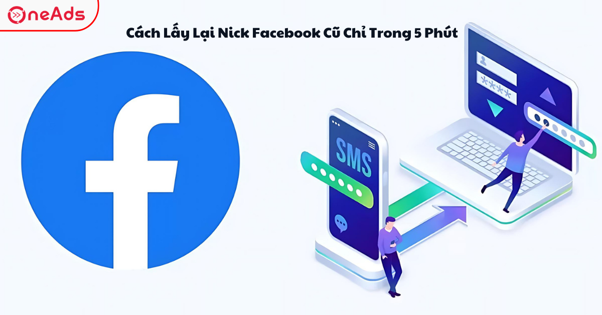 Cách Lấy Lại Nick Facebook Cũ Chỉ Trong 5 Phút