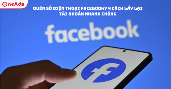 Quên Số Điện Thoại Facebook? 3 Cách Lấy Lại Tài Khoản Nhanh Chóng