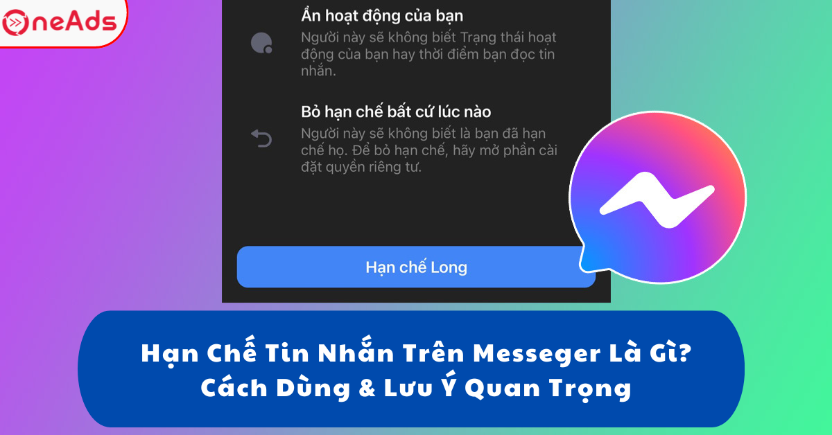 Hạn Chế Tin Nhắn Trên Messeger Là Gì? Cách Sử Dụng Hiệu Quả